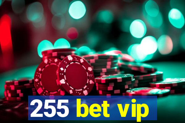 255 bet vip